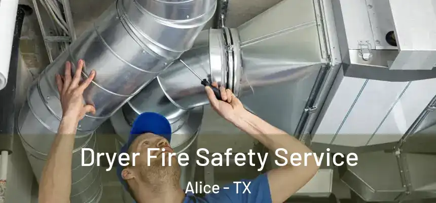  Dryer Fire Safety Service Alice - TX