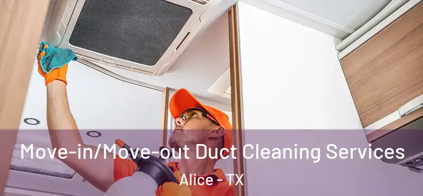  Move-in/Move-out Duct Cleaning Services Alice - TX